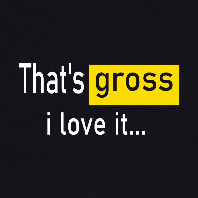 That’s gross I love it… by CREATIVITY88